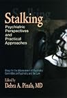Stalking: Psychiatric Perspectives and Practical Approaches Stalking: Psychiatric Perspectives and Practical Approaches