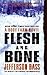 Flesh and Bone
