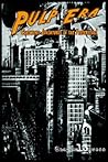 Pulp Era: Cinematic Adventures in the Yesteryear
