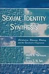 Sexual Identity Synthesis: Attributions, Meaning-Making, and the Search for Congruence Sexual Identity Synthesis: Attributions, Meaning-Making, and the Search for Congruence