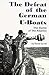 The Defeat of the German U-Boats: The Battle of the Atlantic (Studies in Maritime History)