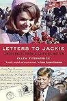 Letters to Jackie: Condolences from a Grieving Nation Letters to Jackie: Condolences from a Grieving Nation