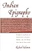 Indian Epigraphy: A Guide to the Study of Inscriptions in Sanskrit, Prakrit, and the other Indo-Aryan Languages (South Asia Research)