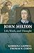 John Milton: Life, Work, an...