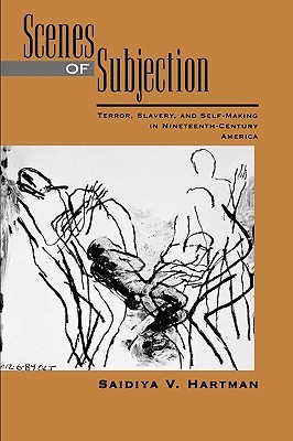 Scenes of Subjection: Terror, Slavery, and Self-Making in Nineteenth-Century America (Paperback)