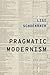 Pragmatic Modernism (Modernist Literature and Culture)