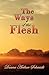 The Ways of the Flesh