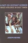A Not-So-Distant Horror: Mass Violence in East Timor