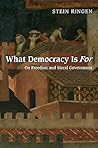 What Democracy Is For: On Freedom and Moral Government