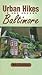Urban Hikes in and Around Baltimore by Mike Strzelecki