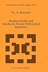 Random Fields and Stochastic Partial Differential Equations (Mathematics and Its Applications, 438)