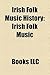 Irish Folk Music History: Irish Folk Music