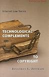 Zittrain's Internet Law Series: Technological Complements to Copyright (University Casebook Series) Zittrain's Internet Law Series: Technological Complements to Copyright (University Casebook Series)