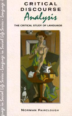 Critical Discourse Analysis: The Critical Study of Language (Paperback)