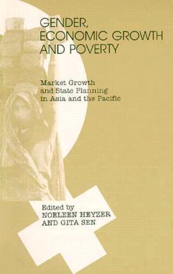 Gender, Economic Growth and Poverty: Market Growth and State Planning in Asia and the Pacific (Paperback)