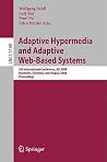 Adaptive Hypermedia and Adaptive Web-Based Systems: 5th International Conference, AH 2008, Hannover, Germany, July 29 - August 1, 2008, Proceedings (Lecture Notes in Computer Science, 5149) Adaptive Hypermedia and Adaptive Web-Based Systems: 5th International Conference, AH 2008, Hannover, Germany, July 29 - August 1, 2008, Proceedings (Lecture Notes in Computer Science, 5149)