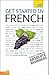 Get Started in French: A Te...