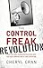 The Control Freak Revolutio...
