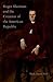 Roger Sherman and the Creation of the American Republic by Mark David Hall
