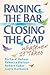 Raising the Bar and Closing the Gap: Whatever It Takes (Solutions)