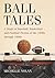 Ball Tales: A Study of Base...