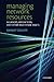 MANAGING NETWORK RESOURCES P by Ranjay Gulati