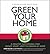 Green Your Home by Gary Keller