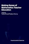 Making Sense of Mathematics Teacher Education