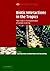 Biotic Interactions in the Tropics by David F.R.P. Burslem