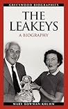 The Leakeys: A Biography (Greenwood Biographies)