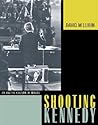 Shooting Kennedy: JFK and the Culture of Images