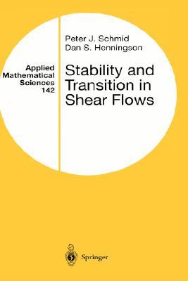 Stability and Transition in Shear Flows (Applied Mathematical Sciences, 142)
