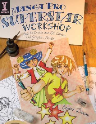 Manga Pro Superstar Workshop: How to Create and Sell Comics and Graphic Novels (Paperback)