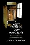 Heart of the World, Center of the Church: Communio Ecclesiology, Liberalism, and Liberation Heart of the World, Center of the Church: Communio Ecclesiology, Liberalism, and Liberation