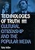 Technologies of Truth by Toby Miller