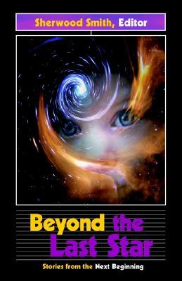 Beyond the Last Star: Stories from the Next Beginning (Darkfire, Volume V)