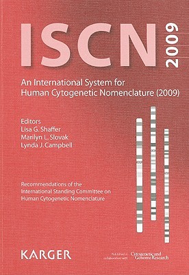 ISCN 2009: An International System for Human Cytogenetic Nomenclature (2009): Recommendations of the International Standing Committee on Human Cytogenetic Nomenclature
