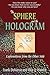 Sphere and the Hologram, The: Explanations from the Other Side