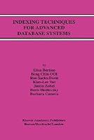 Indexing Techniques for Advanced Database Systems