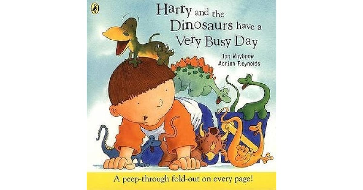 Harry And Dinosaurs Have A Very Busy Day By Ian Whybrow - 