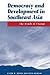 Democracy And Development In Southeast Asia: The Winds Of Change