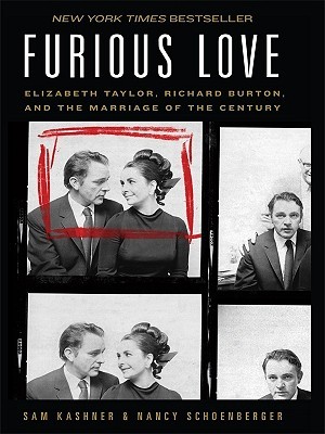 Furious Love: Elizabeth Taylor, Richard Burton, and the Marriage of the Century