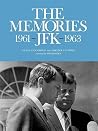 The Memories: JFK 1961-1963 The Memories: JFK 1961-1963