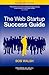 The Web Startup Success Guide by Robert Walsh