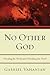 No Other God: Wording the World and Worlding the Word