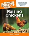 The Complete Idiot's Guide to Raising Chickens The Complete Idiot's Guide to Raising Chickens