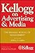 Kellogg on Advertising and Media: The Kellogg School of Management