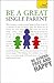 Be a Great Single Parent: A Teach Yourself Guide (Teach Yourself: General Reference)