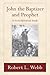 John the Baptizer and Prophet: A Socio-historical Study