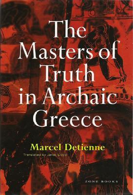 The Masters of Truth in Archaic Greece (Paperback)